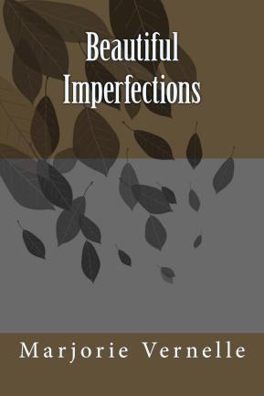 Beautiful Imperfections by Marjorie Vernelle